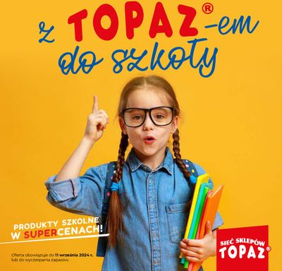 Katalog Topaz w: Lubartów | Oszczędzaj teraz dzięki naszym ofertom | 18.07.2024 - 11.09.2024