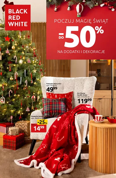 Katalog Black Red White w: Częstochowa | Poczuj magię świąt do -50% na dodatki i dekoracje | 20.11.2024 - 4.12.2024