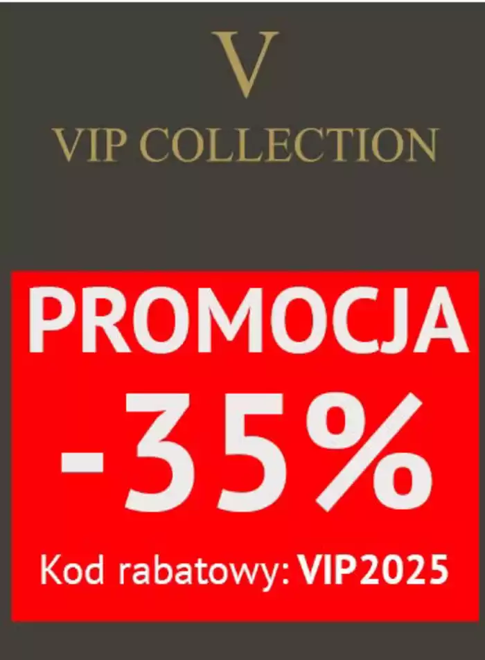 Katalog VIP COLLECTION w: Bytom | Promocja do - 35 %  | 14.01.2025 - 28.01.2025