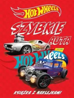 Hot Wheels Szybkie auta. Książka z naklejkami za 11,99 zł w Smyk