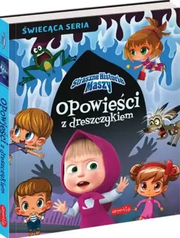 Straszne historie Maszy. Opowieści z dreszczykiem za 19,9 zł w Smyk